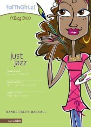 Just Jazz: Faithgirlz / Blog On!