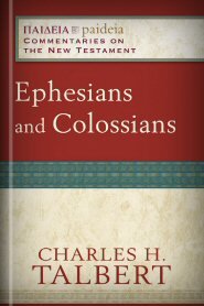Ephesians and Colossians (Paideia Commentaries on the New Testament)