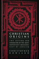 Christian Origins: An Account of the Setting and Character of the Most Important Messianic Sect of Judaism