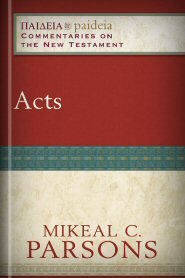 Acts (Paideia Commentaries on the New Testament)