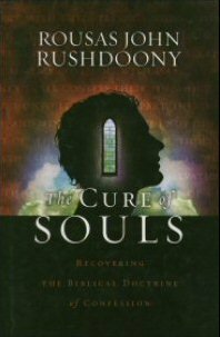 The Cure of Souls: Recovering the Biblical Doctrine of Confession