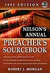 Nelson's Annual Preacher's Sourcebook, 2002 Edition