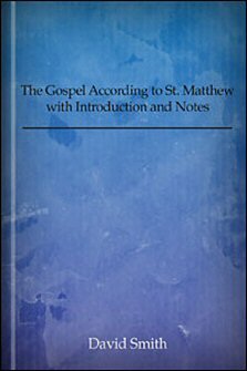 The Gospel According to St. Matthew with Introduction and Notes