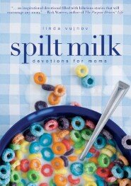 Spilt Milk: Devotions for Moms (A 60-Day Devotional)
