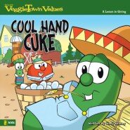 Cool Hand Cuke / VeggieTales: A Lesson in Giving