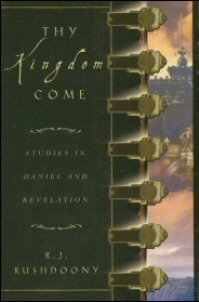 Thy Kingdom Come: Studies in Daniel and Revelation