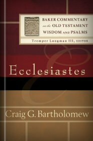 Ecclesiastes (Baker Commentary on the Old Testament Wisdom and Psalms | BCOTWP)