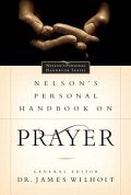 Nelson's Personal Handbook on Prayer
