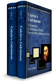 Calvin’s Calvinism (2 vols.)