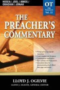 The Preacher's Commentary Series, Volume 22: Hosea / Joel / Amos / Obadiah / Jonah