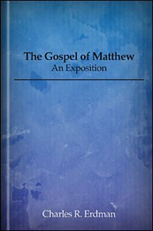The Gospel of Matthew: An Exposition
