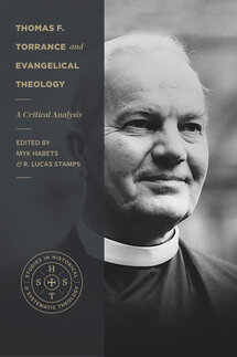 Thomas F. Torrance and Evangelical Theology: A Critical Analysis