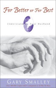 For Better or for Best: Understanding Your Husband