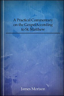 A Practical Commentary on the Gospel According to St. Matthew