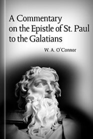 A Commentary on the Epistle of St. Paul to the Galatians