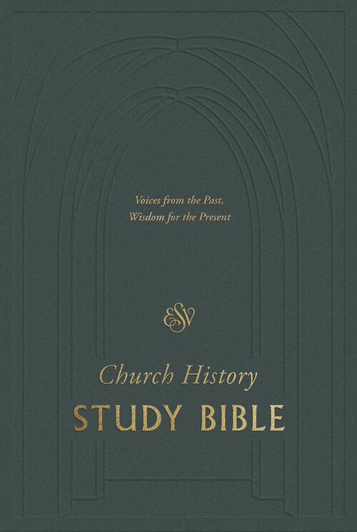 ESV Church History Study Bible Notes: Voices from the Past, Wisdom for the Present