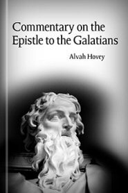 Commentary on the Epistle to the Galatians (American Commentary on the New Testament)
