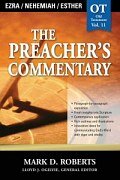 The Preacher's Commentary Series, Volume 11: Ezra / Nehemiah / Esther