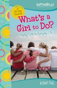 What's a Girl to Do? 90-Day Devotional