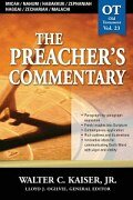 The Preacher's Commentary  Series, Volume 23: Micah / Nahum / Habakkuk / Zephaniah / Haggai / Zechariah / Malachi