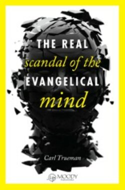 The Real Scandal of the Evangelical Mind book cover