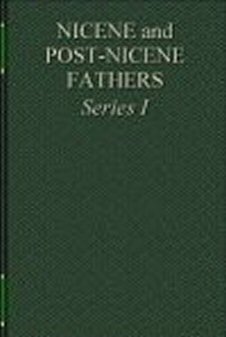 Nicene and Post-Nicene Fathers, 1.9: On the Priesthood, Ascetic Treatises, Select Homilies and Letters, Homilies on the Statues (Early Church Fathers)
