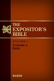 The Expositor’s Bible, vol. 1: Genesis to Ruth