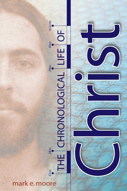 The Chronological Life of Christ, revised ed.