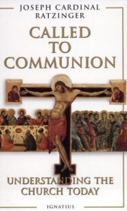 Called to Communion: Understanding the Church Today
