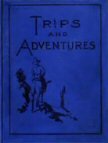 Trips and Adventures