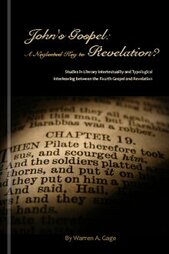 John's Gospel: A Neglected Key to Revelation? by Warren Gage