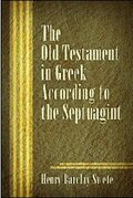 The Old Testament in Greek According to the Septuagint (Text) (LXX)