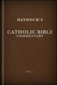 Haydock’s Catholic Bible Commentary