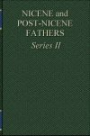 Nicene and Post-Nicene Fathers Second Series, Volume IV