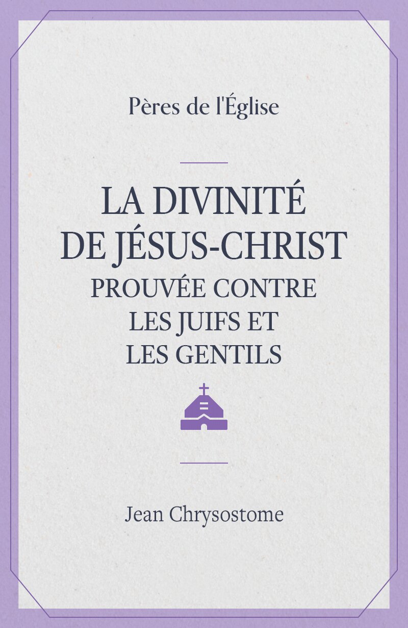 La Divinité De Jésus Christ Prouvée Contre Les Juifs Et Les Gentils Verbum 