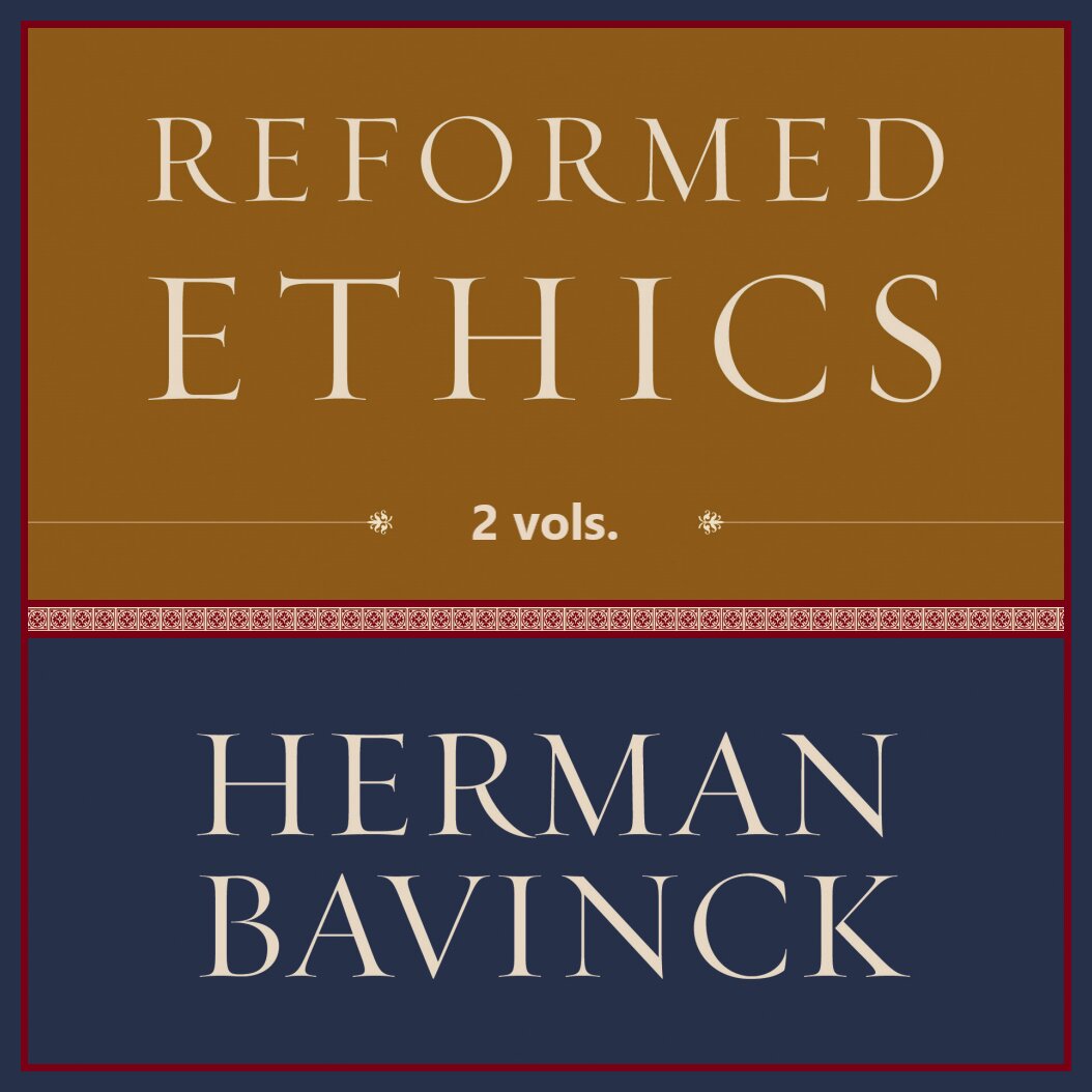 Reformed Ethics (2 vols.)