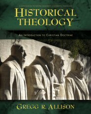 Historical Theology: An Introduction to Christian Doctrine