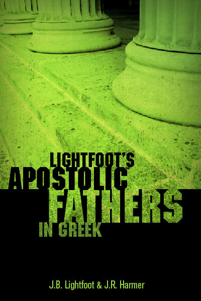 Lightfoot’s Apostolic Fathers in Greek
