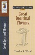 Charles Wood's Sermon Outlines on Great Doctrinal Themes