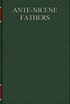 Ante-Nicene Fathers, Volume IV
