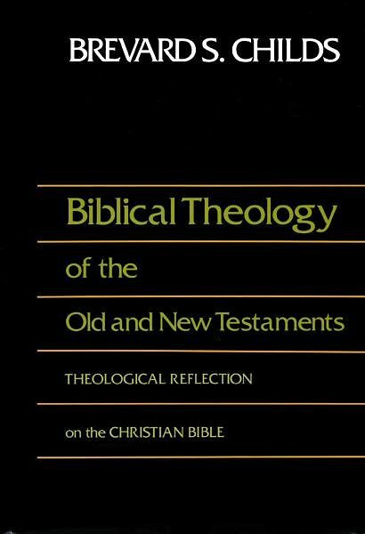 Biblical Theology of the Old and New Testaments: Theological Reflection on the Christian Bible