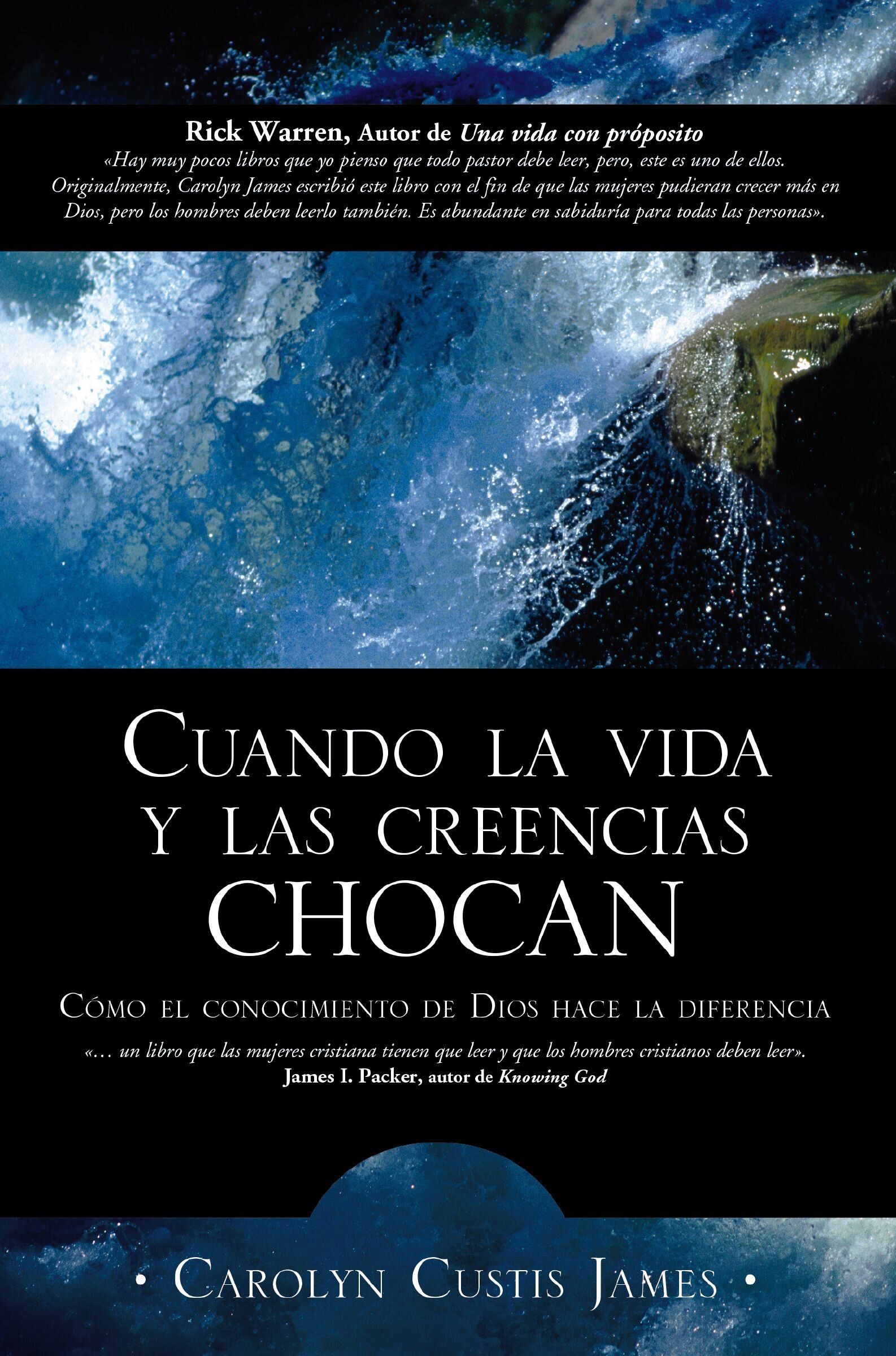 Cuando la vida y las creencias chocan: Como el conocimiento de Dios hace la diferencia