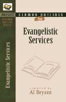 Bryant's Sermon Outlines for Evangelistic Services