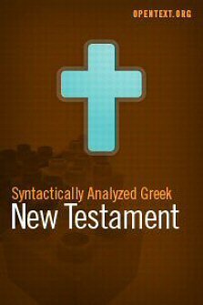 The OpenText.org Syntactically Analyzed Greek New Testament