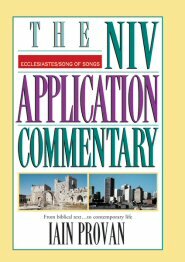 Ecclesiastes, Song of Songs (NIV Application Commentary | NIVAC)