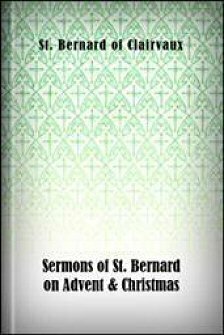 Sermons of St. Bernard on Advent & Christmas: Including the Famous Treatise on the Incarnation Called “Missus Est”