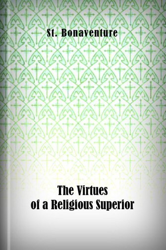 The Virtues of a Religious Superior (De Sex Alis Seraphim)