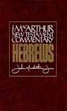 Hebrews: The MacArthur New Testament Commentary (MNTC)