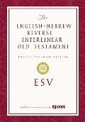 The ESV English-Hebrew Reverse Interlinear Old Testament