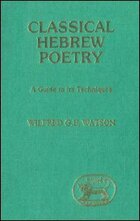 Classical Hebrew Poetry: A Guide to its Techniques